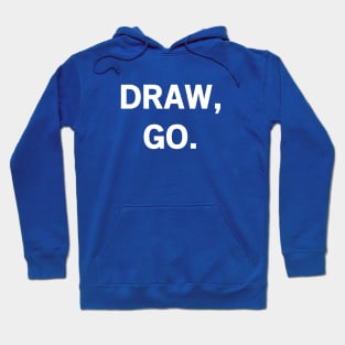 Draw Go Hoodie